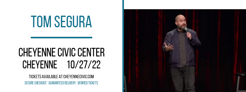 Tom Segura at Cheyenne Civic Center tickets Tom Segura at Cheyenne Civic Center