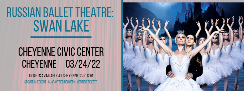 Russian Ballet Theatre: Swan Lake at Cheyenne Civic Center tickets Russian Ballet Theatre: Swan Lake at Cheyenne Civic Center