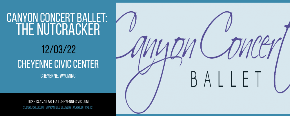 Canyon Concert Ballet: The Nutcracker at Cheyenne Civic Center tickets Canyon Concert Ballet: The Nutcracker at Cheyenne Civic Center