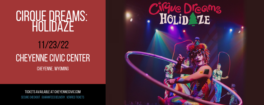 Cirque Dreams: Holidaze at Cheyenne Civic Center tickets Cirque Dreams: Holidaze at Cheyenne Civic Center
