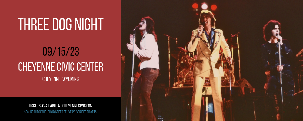 Three Dog Night at Cheyenne Civic Center tickets Three Dog Night at Cheyenne Civic Center