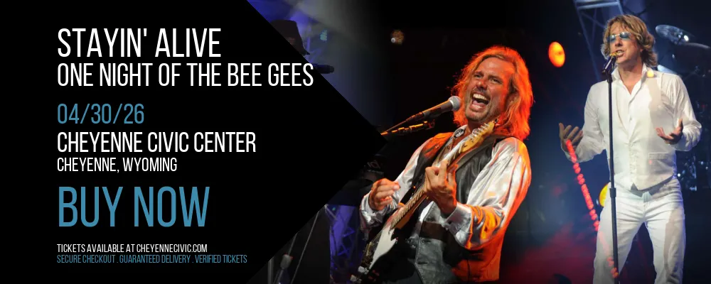 Stayin' Alive at Cheyenne Civic Center